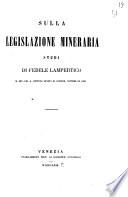 Sulla legislazione mineraria studi di Fedele Lampertico