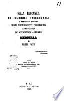 Sulla meccanica dei muscoli intercostali e riflessioni critiche sugli esperimenti fisiologici nelle funzioni di meccanica animale memoria di Filippo Pacini
