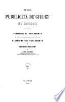 Sulla pubblicitá de' giudizi ne' concorsi petizione al Parlamento in occasione del concorso universitario in chirurgia di Luigi Amabile