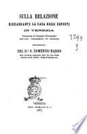 Sulla relazione riguardante la Casa degli esposti in Venezia presentata al Consiglio provinciale dall'onor. Commissione ciò incaricata riflessioni del dr. G. Domenico Nardo