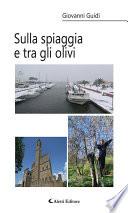 Sulla spiaggia e tra gli olivi