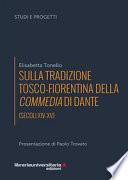 Sulla tradizione tosco-fiorentina della Commedia di Dante (secoli XIV-XV)