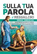 Sulla tua Parola. Messalino gennaio-febbraio 2021. Santa Messa quotidiana e letture commentate per vivere la parola di Dio