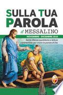 Sulla tua parola. Messalino. Letture della messa commentate per vivere la parola di Dio. Novembre-dicembre 2019