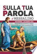 Sulla tua parola. Messalino. Santa messa quotidiana e letture commentate per vivere la parola di Dio. Novembre-dicembre 2020