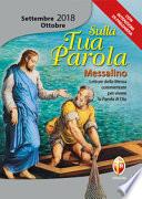Sulla tua parola. Messalino settembre-ottobre 2018. Letture della messa commentate per vivere la parola di Dio