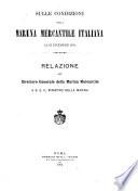 Sulle condizioni della marina mercantile italiana al ... relazione del Direttore Generale della Marina Mercantile a S. E. il Ministro della Marina