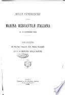 Sulle condizioni della marina mercantile italiana al ... relazione del Direttore Generale della Marina Mercantile a S. E. il Ministro della Marina