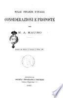 Sulle finanze d'Italia considerazioni e proposte per M. A. Mauro