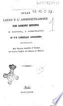 Sulle leggi e l'amministrazione dei dominj estensi in risposta e confutazione d'un libello anonimo intitolato Alle nazioni incivilite d'Europa gli infelici sudditi del ducato di Modena