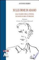Sulle orme di Adamo. Alle radici della poesia di David Maria Turoldo