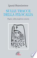 Sulle tracce della filocalia. Pagine sulla preghiera esicasta