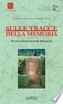 Sulle tracce della memoria. Percorsi pistoiesi nei luoghi della guerra