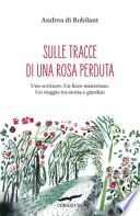 Sulle tracce di una rosa perduta