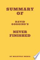 Summary of David Goggins's Never Finished