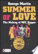 Summer of love. The making of «Sgt. Pepper». Ediz. italiana