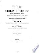 Sunto della storia di Verona politica, letteraria ed artistica dalla sua origine all'anno 1866 con riferimento a quella generale d'Italia susseguito da una guida per esaminare i principali monumenti e le cose più pregevoli di detta città