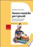 Suoni e musiche per i piccoli. Educazione sonora integrata per la scuola dell'infanzia. Con CD Audio
