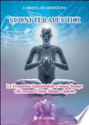 Suoni terapeutici. Le frequenze quantistiche e senza tempo che curano corpo mente e spirito