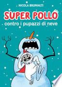 Super Pollo contro i pupazzi di neve