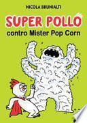 Super Pollo contro Mister Pop Corn