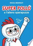 Super Pollo e l'alieno sparapuzze
