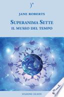 Superanima Sette - Il museo del tempo