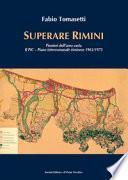 Superare Rimini. Pionieri dell'area vasta. Il PIC - Piano intercomunale riminese 1963-1975
