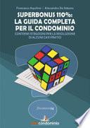Superbonus 110%: la guida completa per il condominio. Contiene istruzioni per la risoluzione di alcuni casi pratici