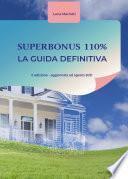 SUPERBONUS 110% - LA GUIDA DEFINITIVA
