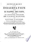 Supplément à la Dissertation sur le rappel des Juifs et sur le chapitre onzième de l'Apocalypse, ou Lettre à Eusèbe, pour servir de dernière réponse aux contradicteurs. Par Laurent-Étienne Rondet,...
