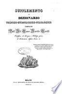 Supplemento al Dizionario tecnico-etimologico-filologico compilato dall'ab. Marco Aurelio Marchi ..