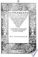 Supplemento delle Croniche ... novamente revisto, vulgarizato, corretto, & emendato con somma di ligentia secondo ... della ultima impressione fatta à Parigi