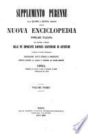 Supplemento perenne alla quarta e quinta edizione della Nuova enciclopedia popolare italiana per arricchire la medesima delle piu importanti scoperte scientifiche ed artistiche opera corredata di tavole in rame e d'incisioni in legno intercalate nel testo