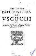 Supplimento dell'Historia degli Vscochi di Minuccio Minucci arciuescouo di Zara