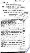 Supplimento secondo al catalogo de' libri che trovansi vendibili presso Carlo Brizzolara librajo Corsia de' Servi n. 507, in Milano. Novembre 1818