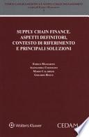 Supply chain finance. Aspetti definitori, contesto di riferimento e principali soluzioni