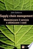 Supply chain management: massimizzare il servizio e ottimizzare i costi
