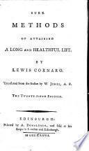 Sure Methods of Attaining a Long and Healthful Life. By Lewis Cornaro. Translated from the Italian by W. Jones .. The Twenty-fifth Edition