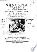 Susanna tragedia del signor avvocato Gaetano Martini di Livorno rappresentata per la prima volta nel teatro di detta città l'autunno dell'anno 1766