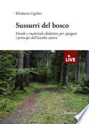Sussurri del bosco. Favole e materiale didattico per spiegare i principi dell'ascolto attivo