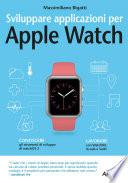 Sviluppare applicazioni per Apple Watch