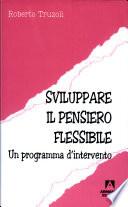 Sviluppare il pensiero flessibile. Un programma d'intervento
