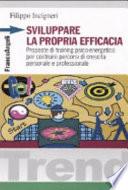 Sviluppare la propria efficacia. Proposte di training psico-energetico per costruire percorsi di crescita personale e professionale