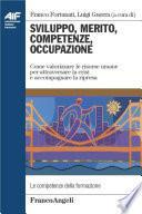 Sviluppo, merito, competenze, occupazione. Come valorizzare le risorse umane per attraversare la crisi e accompagnare la ripresa