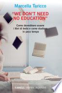 “We Don’t Need No Education”