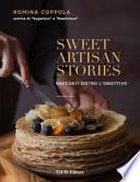 Sweet artisan stories. Racconti dietro l'obiettivo. Ediz. illustrata