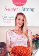 Sweet & Strong