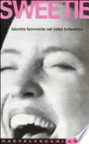 Sweetie. Identità femminile nel video britannico