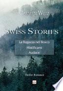 Swiss Stories (la Ragazza Nel Bosco, Mistificami, Audace)